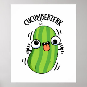 Poster Cucumberzerk Funny Berzerk Cucumber Pun