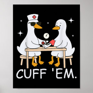 Poster Cuff Em Funny Er Infirmière Oie Médicale Hommes Fe
