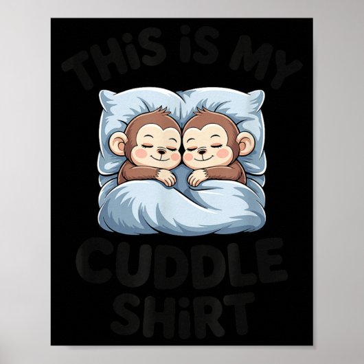 Poster Cute Baby Monkey Lovers This Is My Cuddle  (Devant)