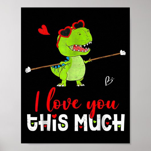 Poster Cute Dinosaur I Love You This Much Valentines Day (Devant)