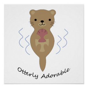 Poster Cute et drôle Otter Otterly adorable