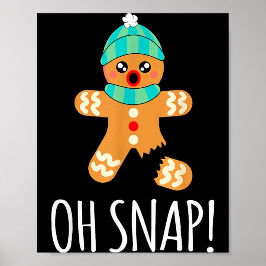 Poster Cute Gingerbread Man Funny Christmas Oh Snap  (Devant)