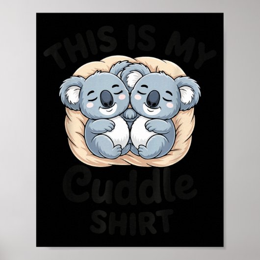 Poster Cute Koalas Snuggle Animal Lover This Is My Cuddle (Devant)
