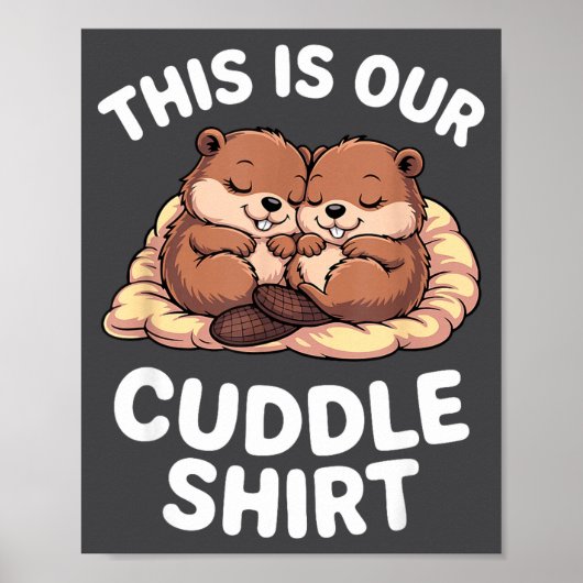 Poster Cute Nesting Beavers This Is Our Cuddle  (Devant)