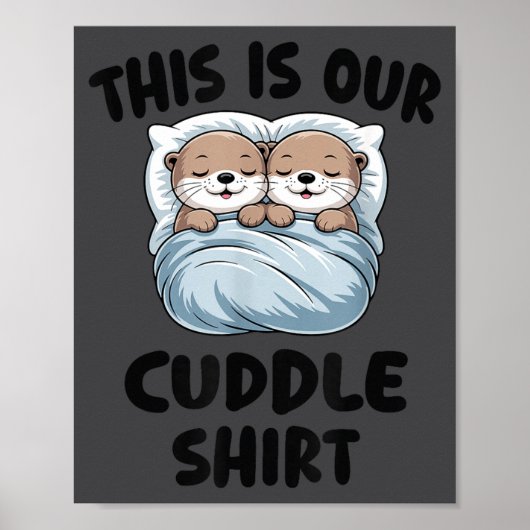 Poster Cute Otters Snuggling This Is Our Cuddle  (Devant)