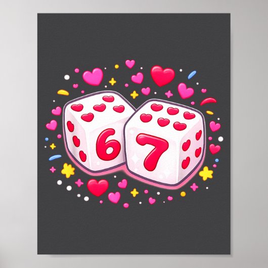 Poster Cute Six Seven 6 7 Dice Valentines Day Shirt Funny (Devant)