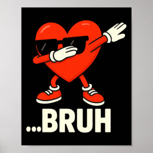 Poster Dabbing Heart Célibataires ...bruh Mème Drôle Sain