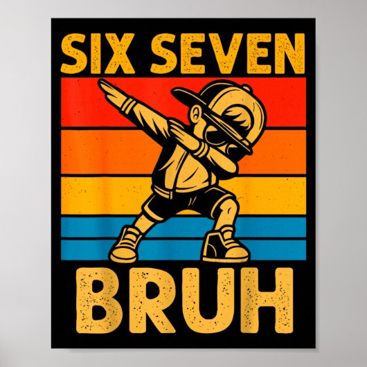 Poster Dabbing Six Seven Bruh 67 Meme 6 7 Numbers Funny B (Devant)