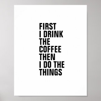 POSTER D'ABORD JE BOIS LE CAFÉ PUIS JE FAIS LES CHOSES