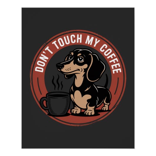 Poster Dachshund Do Not Touch My Coffee (Devant)