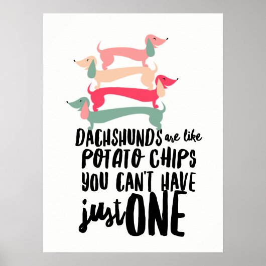 Poster Dachshunds sont comme les Chips de Pomme de Terre (Devant)