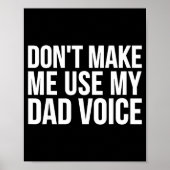 Poster Dad Funny - Don't Make Me Use My Dad Voice  (Devant)
