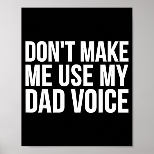 Poster Dad Funny - Don't Make Me Use My Dad Voice  (Devant)