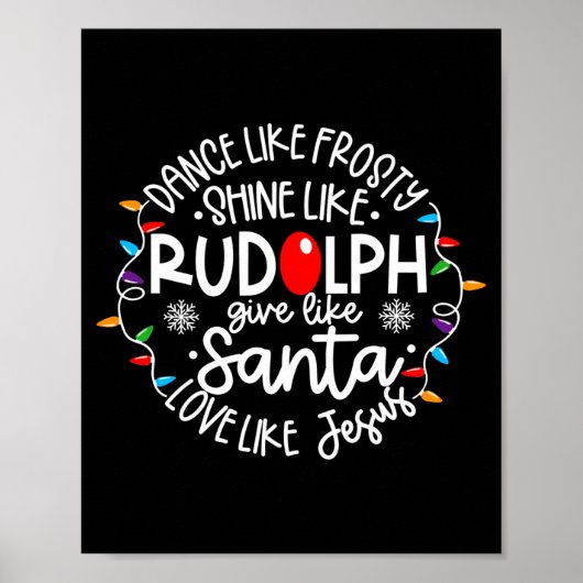 Poster Dance Like Frosty Shine Like Rudolph Love Like Jes (Devant)