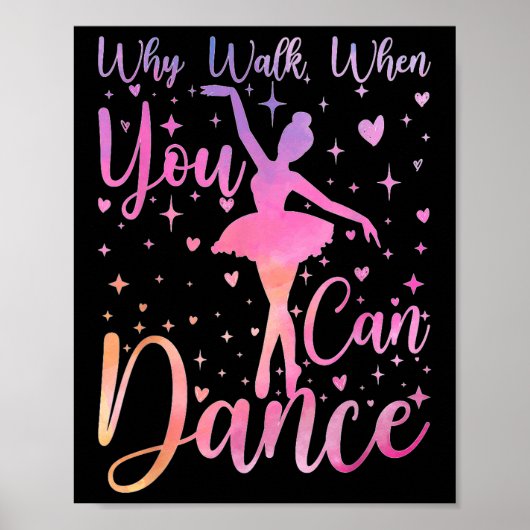 Poster Dancer Ballet Recital Why Walk When You Can Dance  (Devant)