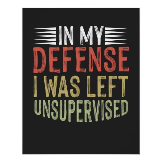 Poster Dans Ma Défense, J'Ai Été Laissé Sans Surveillance (Devant)