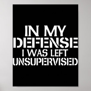 Poster Dans ma défense, on m'a laissé sans surveillance p