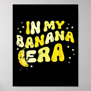 Poster Dans Mon ère Banana Fruit Super Fruit Food Mème Fe
