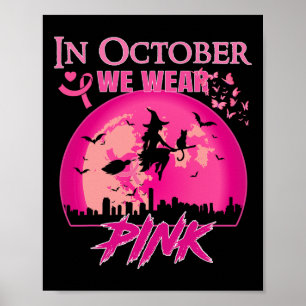 Poster Dans October We Wear Pink Ribbon Witch Halloween B