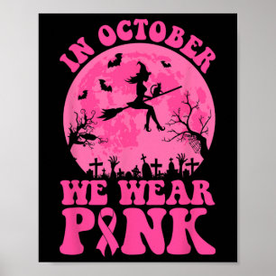 Poster Dans October We Wear Pink Ribbon Witch Halloween B