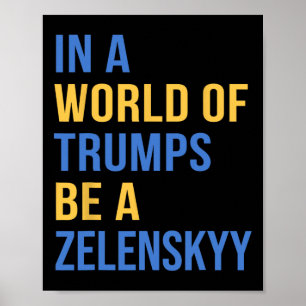 Poster Dans un monde de Trumps, soyez un Zelensky, souten