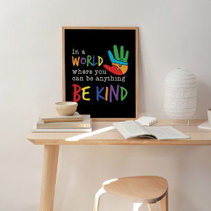 Poster Dans un monde où vous pouvez être n'importe quoi,