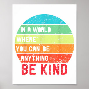 Poster Dans un monde où vous pouvez être quelque chose So