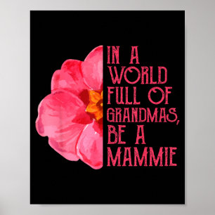 Poster Dans un monde plein de mamies, soyez un t-shirt ma