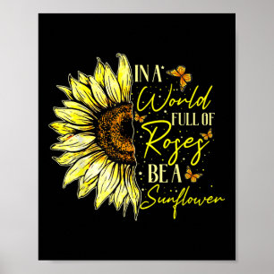 Poster Dans Un Monde Plein De Roses Soyez Un Tournesol Mi