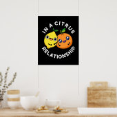 Poster Dans Une Relation Citrus Funny Fruit Pun Dark BG (Cuisine)
