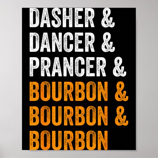 Poster Dasher Dancer Prancer Bourbon Christmas Funny Holi (Devant)