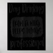 Poster Day Drinking From A Mug, Sarcastic Funny Quotes  (Devant)