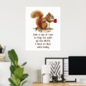Poster de café d'écureuil amusant "Juste une coupe (Bureau à domicile)