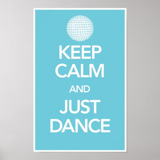 Poster de Keep Calm And Just Dance à Cyan (Disco) (Devant)