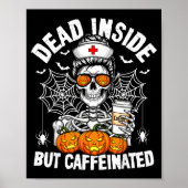 Poster Dead Inside But Caffeinated Funny Nurse Halloween (Devant)