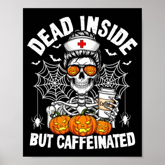 Poster Dead Inside But Caffeinated Funny Nurse Halloween  (Devant)