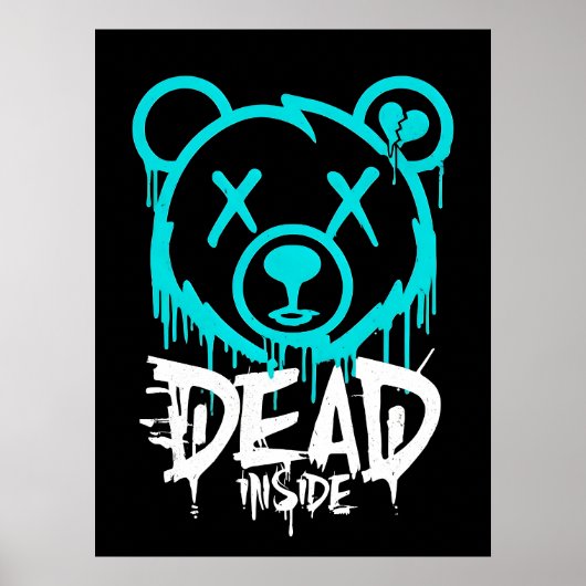 Poster Dead Inside Graffiti Bear - Déchirant Neon Sad Bea (Devant)