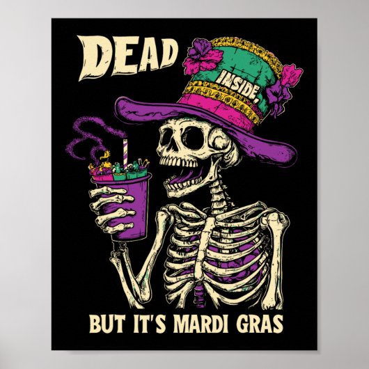 Poster Dead Inside Mais c'est Mardi Gras Drôle Skeleton C (Devant)