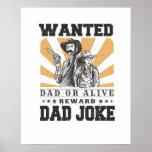 Poster Dead or Alive Wanted<br><div class="desc">Awesome design featuring a Wanted dead or alive dad joke sign in western vintage style.</div>