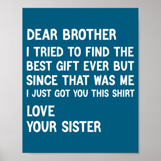 Poster Dear Brother I Tried To Find The Present Funny Sis (Devant)