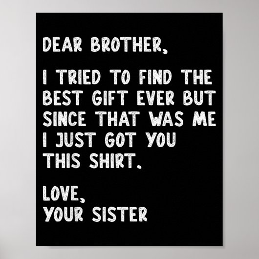 Poster Dear Brother Quote Funny Sibling Humor Joke From S (Devant)