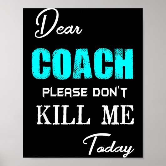 Poster Dear Coach Please Don't Kill Me Today Funny  (Devant)