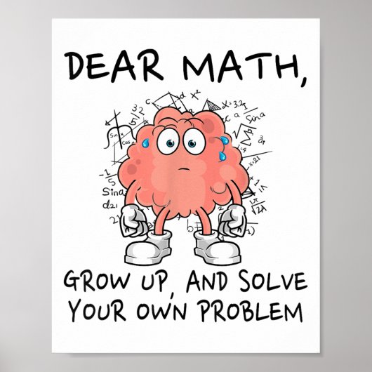 Poster Dear Math Grow Up And Solve Your Own Problem Funny (Devant)