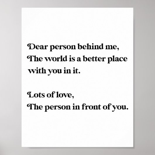 Poster Dear Person Behind Me The World Is Better With You (Devant)