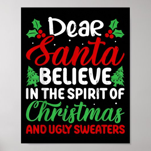 Poster Dear Santa Believe In Srit Of Xmas And Ugly Sweate (Devant)
