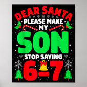 Poster Dear Santa Make My Son Stop Saying 6-7 Funny Chris (Devant)