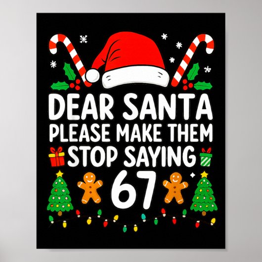 Poster Dear Santa Make Them Stop Saying 67 Christmas Six  (Devant)