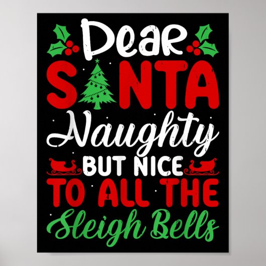Poster Dear Santa Naughty But Nice To All The Sleigh Bell (Devant)