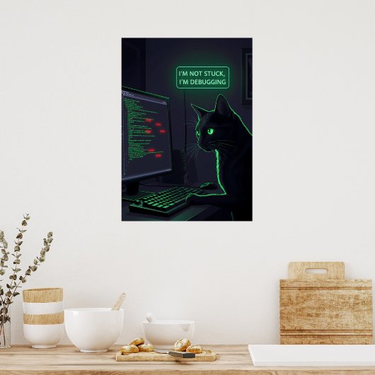 Poster Debugging Cat Programmer - "I'm Not Stuck" (Cuisine)