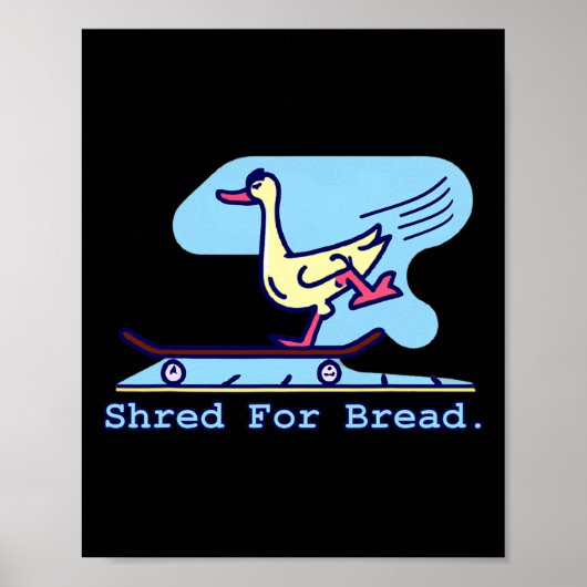 Poster Déchiqueter pour le canard de skateboard Bread Drô (Devant)